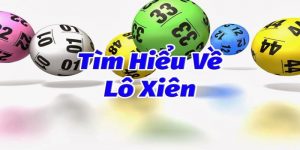 Cách Đánh Lô Xiên- Hướng Dẫn Cách Chơi Dễ Thắng Nhất